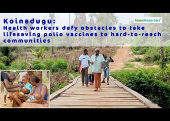 Koinadugu: Health workers defy obstacles to take lifesaving polio vaccines to hard-to-reach communities