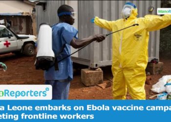 Sierra Leone embarks on Ebola vaccine campaign targeting frontline workers