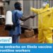 Sierra Leone embarks on Ebola vaccine campaign targeting frontline workers